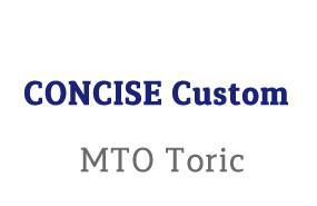 CONCISE Custom MTO Toric