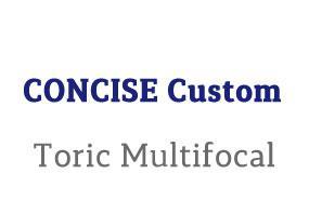 CONCISE Custom Toric Multifocal