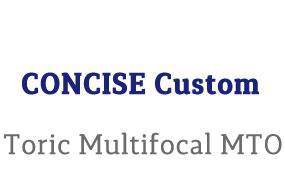 CONCISE Custom Toric Multifocal MTO