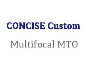 CONCISE Custom Multifocal MTO